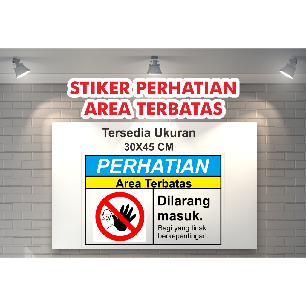 

STIKER PERHATIAN AREA TERBATAS