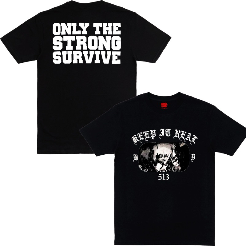 Keep it real 513 - Only The Strong survive - Kaos band hardcore beatdown - Tshirt black kaos band ke