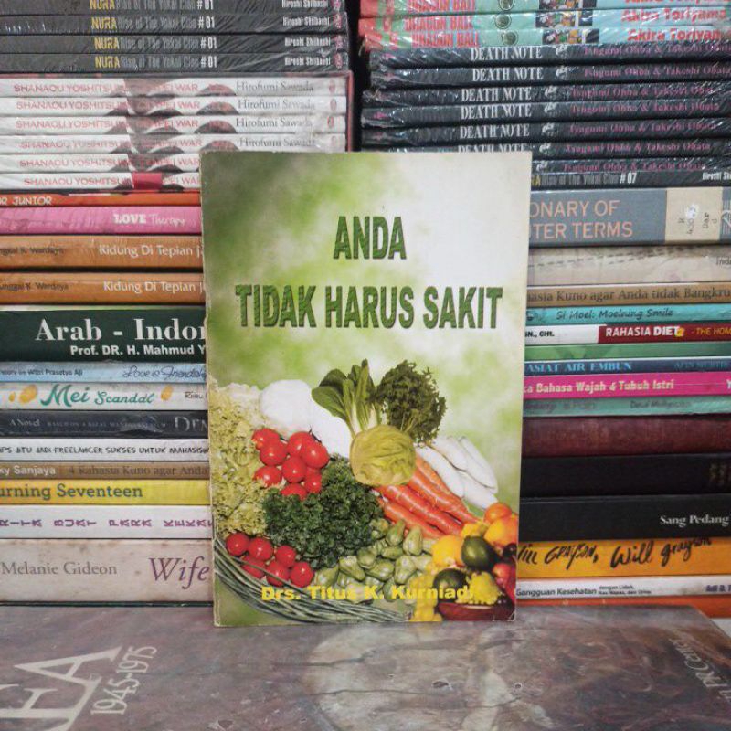 Buku Original ANDA TIDAK HARUS SAKIT Drs Titus K Kurniadi Bekas