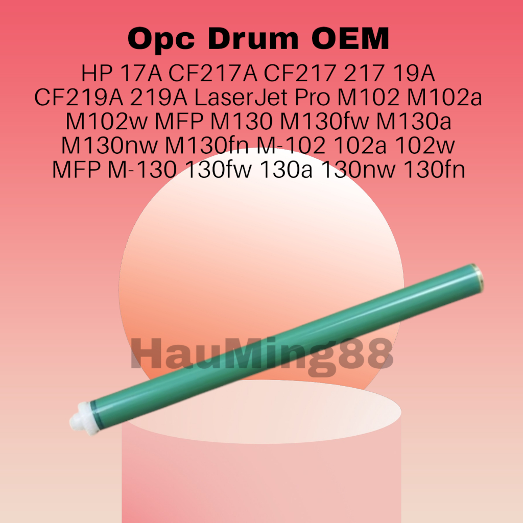 OPC Drum OEM HP 17A CF217A CF217 217 19A CF219A 219A LaserJet Pro M102 M102a M102w MFP M130 M130fw M