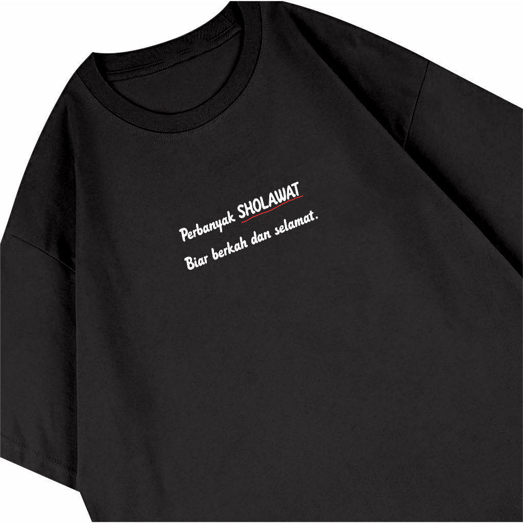 Tshirt Kaos Kata Kata Perbanyak Sholawat - Baju Pria Wanita Unisex