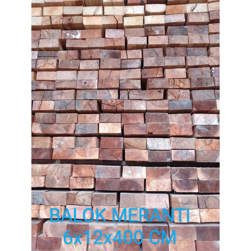 KAYU BALOK MERANTI Uk : 6 X 12 X 400 CM (HARGA / KUBIK)