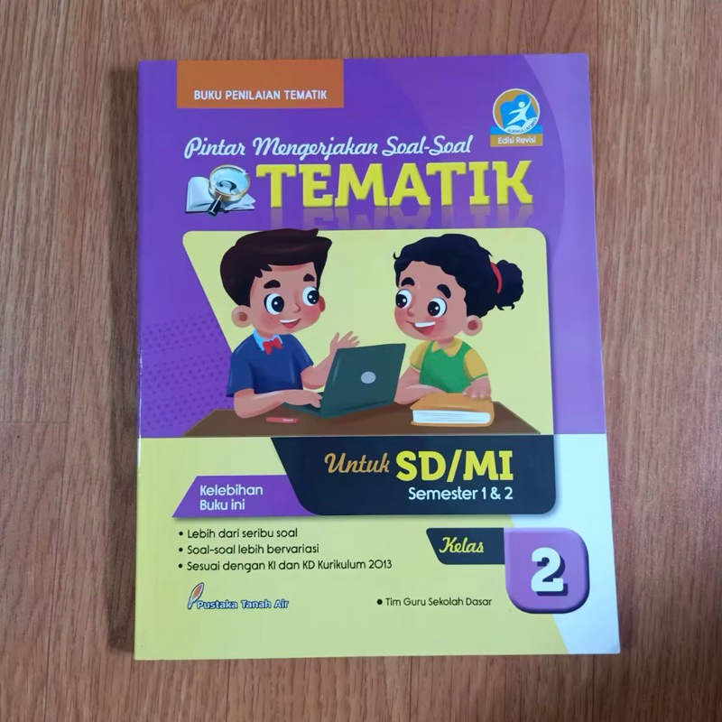 BUKU PINTAR MENGERJAKAN SOAL-SOAL TEMATIK UNTUK SD/MI KELAS 2 SEMESTER 1 DAN 2 DILENGKAPI KUNCI JAWA