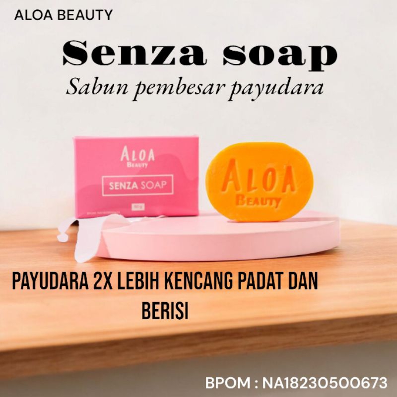 SENZA SOAP by ALOA BEAUTY|| PEMBESAR & PENGENCANG PAYUDARA  Ampuh.. melayani COD