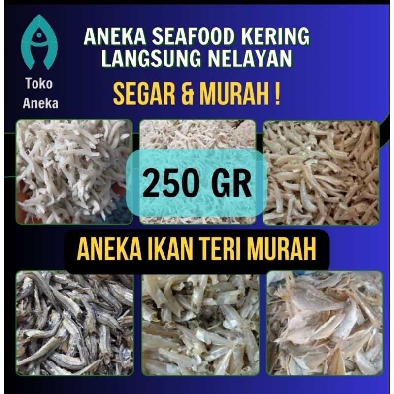 

ANEKA IKAN TERI KERING 250 GR/ Teri Nasi / Teri Medan / Teri Kacang / Teri Jengki / Teri Rebon / Udang Ebi / Udang Manis / Udang Rebon / Cumi Asin / Aneka Ikan Asin / Peda / Jambal Roti / Ikan Bulu Ayam / Ikan Lidah / Terasi / Sangge / Peres