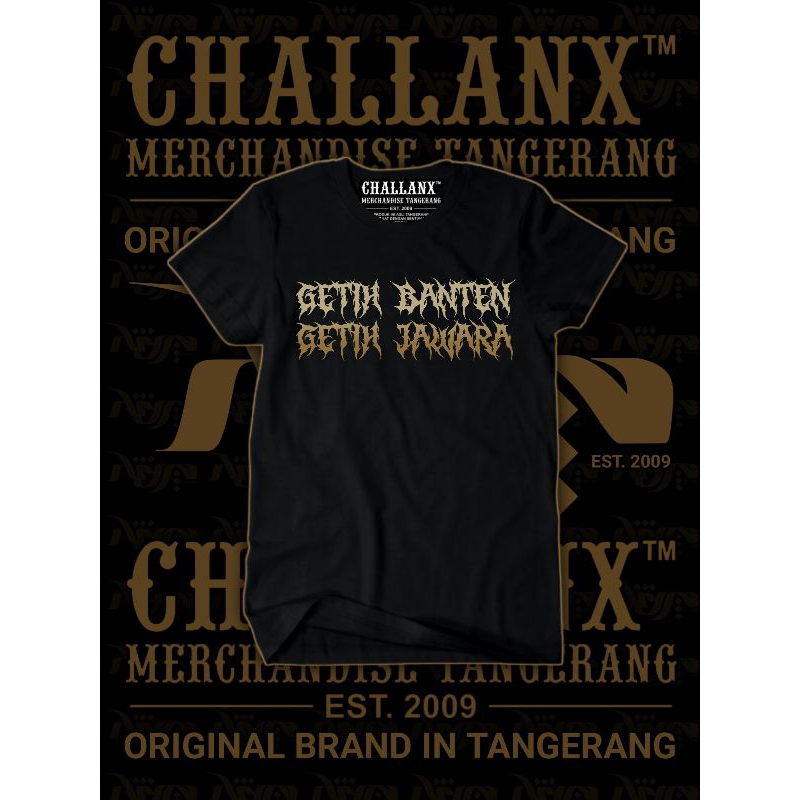 KAOS  BANTEN - GETIH BANTEN GETIH JAWARA || BAHAN COTTON COMBAT 30s PREMIUM || CHALLANX MERCHANDISE 