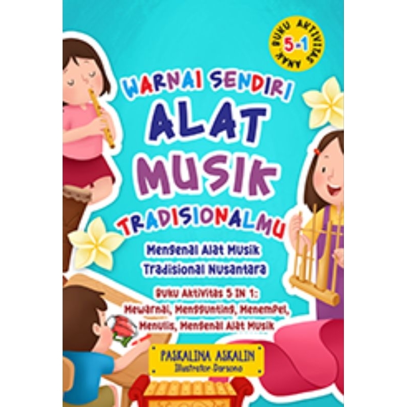 WARNAI SENDIRI ALAT MUSIK TRADISIONALMU : Mengenal Alat Musik Tradisional Nusantara
