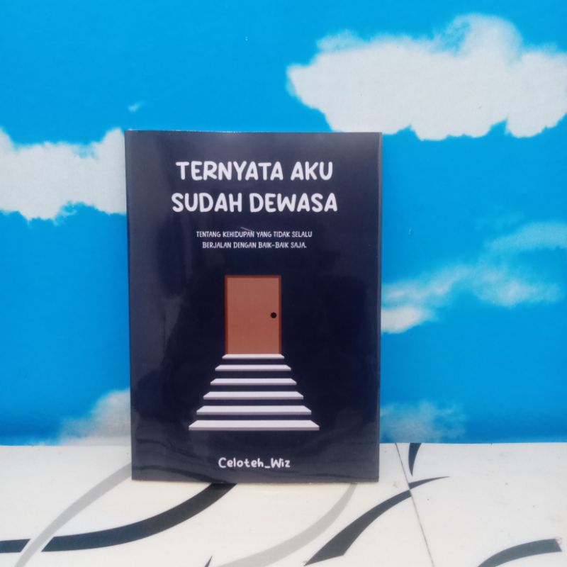 Ternyata Aku Sudah Dewasa - Celoteh_Wiz