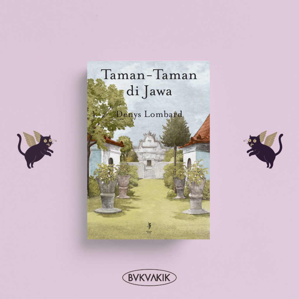TAMAN-TAMAN DI JAWA-GARDENS IN JAVA (DWI BAHASA) - Denys Lombard