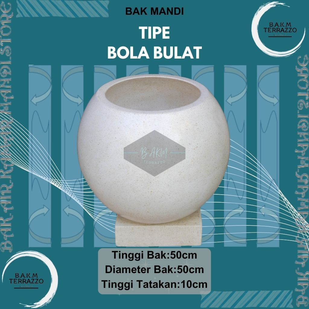 BAK AIR KAMAR MANDI  | BAK MANDI TERASO MURAH | BAK AIR KERAMIK JUMBO | BATU ALAM| TIPE BOLA BULAT