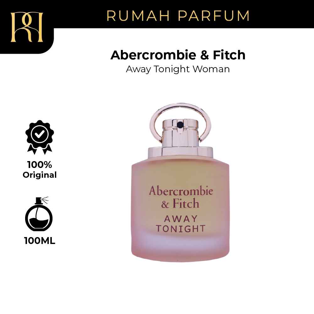 ID PARFUM WANITA ABERCROMBIE & FITCH AWAY TONIGHT WOMAN (100 ML) PERFUME CEWEK TAHAN LAMA DAN WANGI