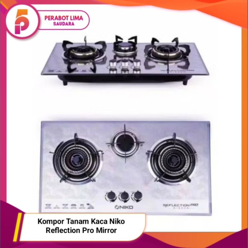 Kompor Tanam Niko Reflection Pro Mirror/ Kompor Tanam Duduk Gas Kaca 3 Tungku Niko Reflection Pro Te