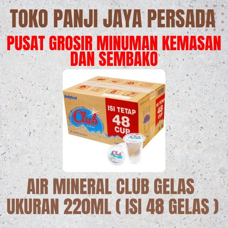 AIR MINERAL CLUB UKURAN 220 KEMASAN GELAS (ISI 48 GELAS)