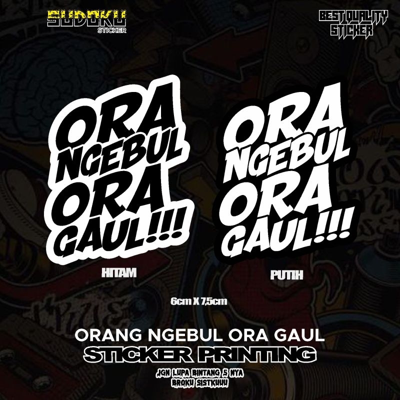 

STICKER STIKER PRINTING ORA NGEBUL ORA GAUL