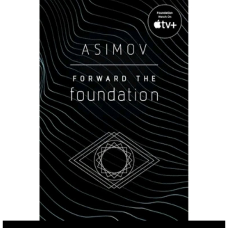 

ASIMOV FORWARD THE FOUNDATION
