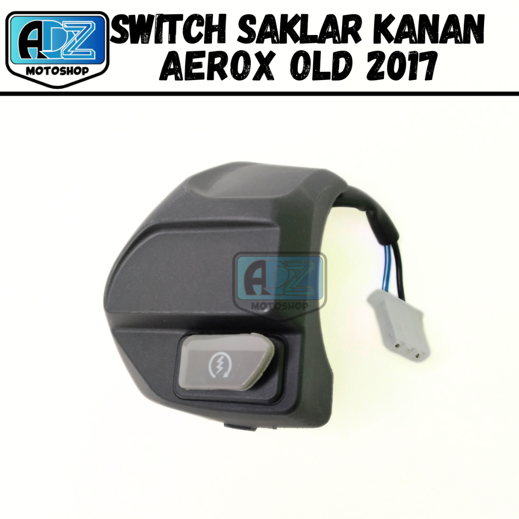SWITCH SAKLAR KANAN AEROX OLD 2017 / HOLDER SAKLAR TOMBOL STARTER YAMAHA AEROX 155 OLD 2017 OSK