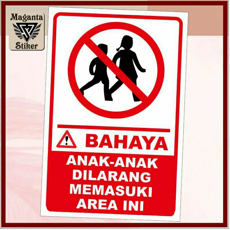 

Stiker ,bahaya anak anak dilarang memasuki area ini