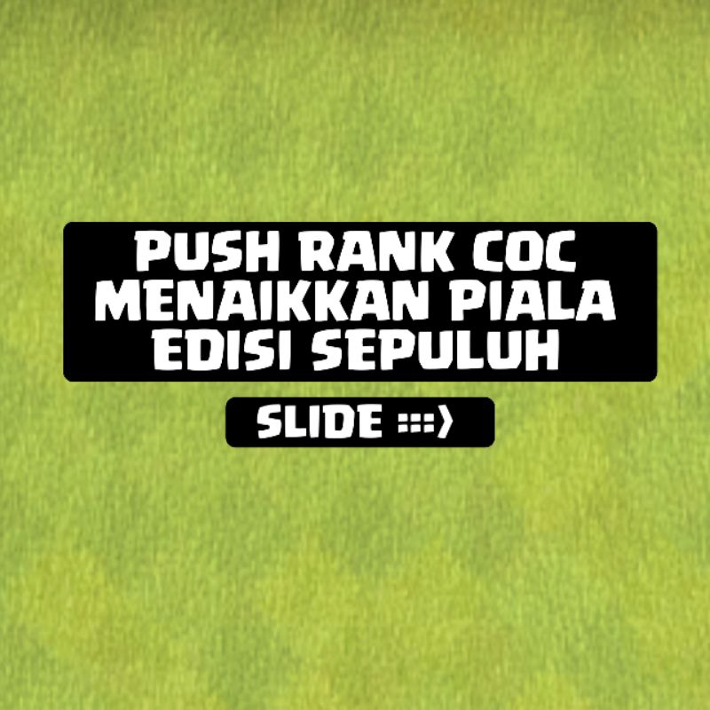 PUSH RANK AKUN COC/CLASH OF CLANS MENAIKKAN PIALA EDISI 10