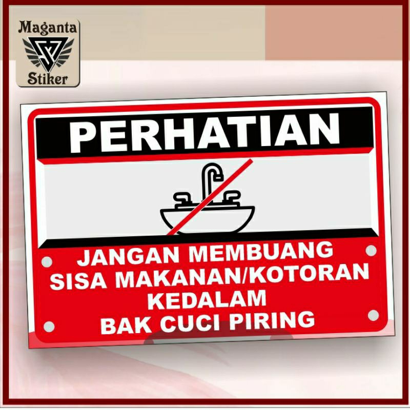 

Stiker ,perhatian jangan membuang sisa makanan /kotoran kedalam bak cuci piring