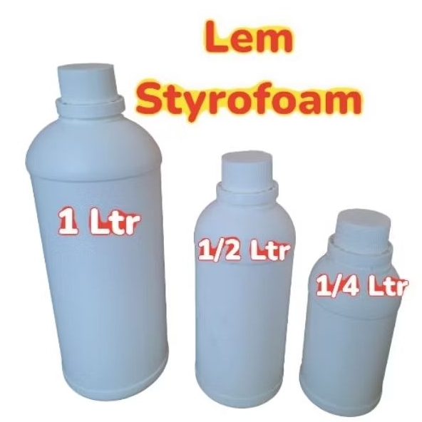 

1 Botol|1/4 Ltr|1/2 Ltr|1 Ltr| Lem khusus Styrofoam | Sangat Bagus u/ menempel styrofoam | Lem Gabus | lem Sterofoam