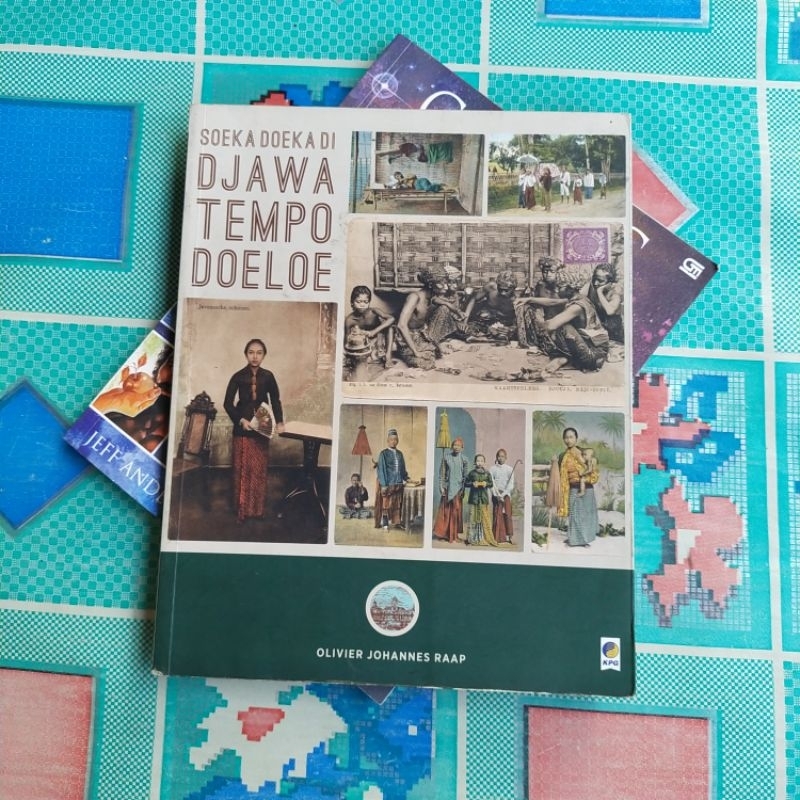 Buku Sejarah, SOEKA DOEKA DI DJAWA TEMPO DOELOE # Oliver Johannes Raap #