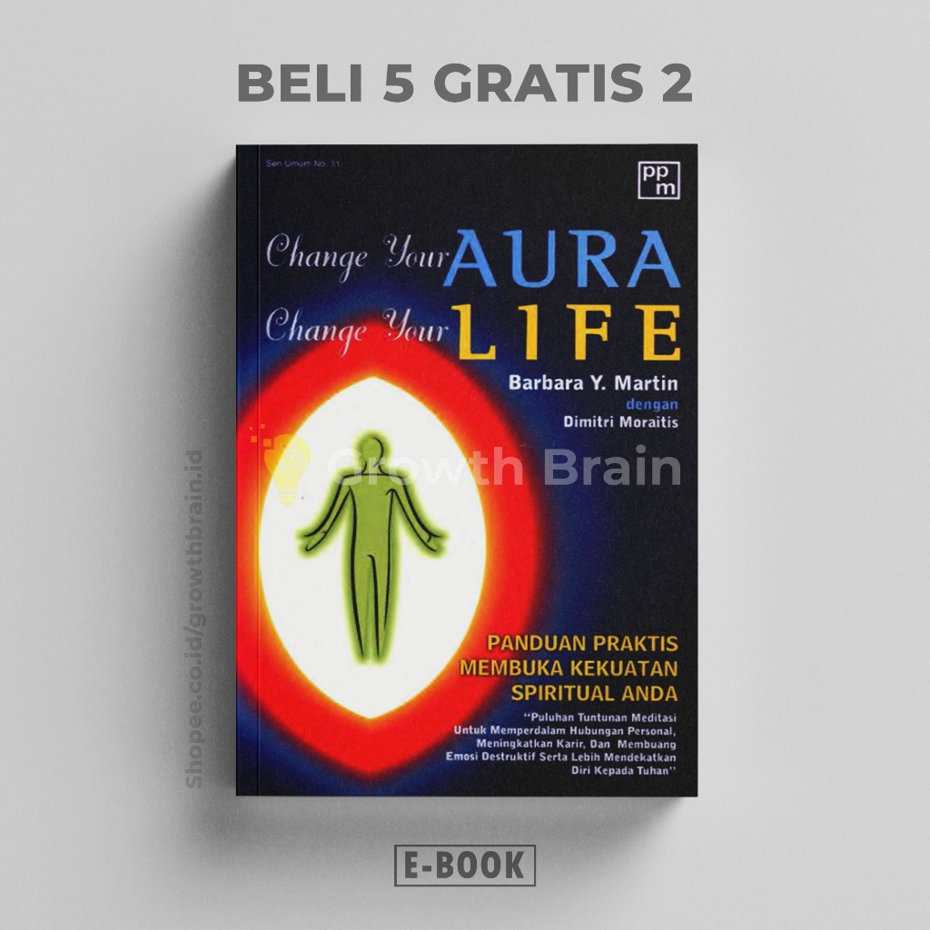 

[40]Change Your Aura Change Your Life Langkah praktis membuka kekuatan Spiritual Anda