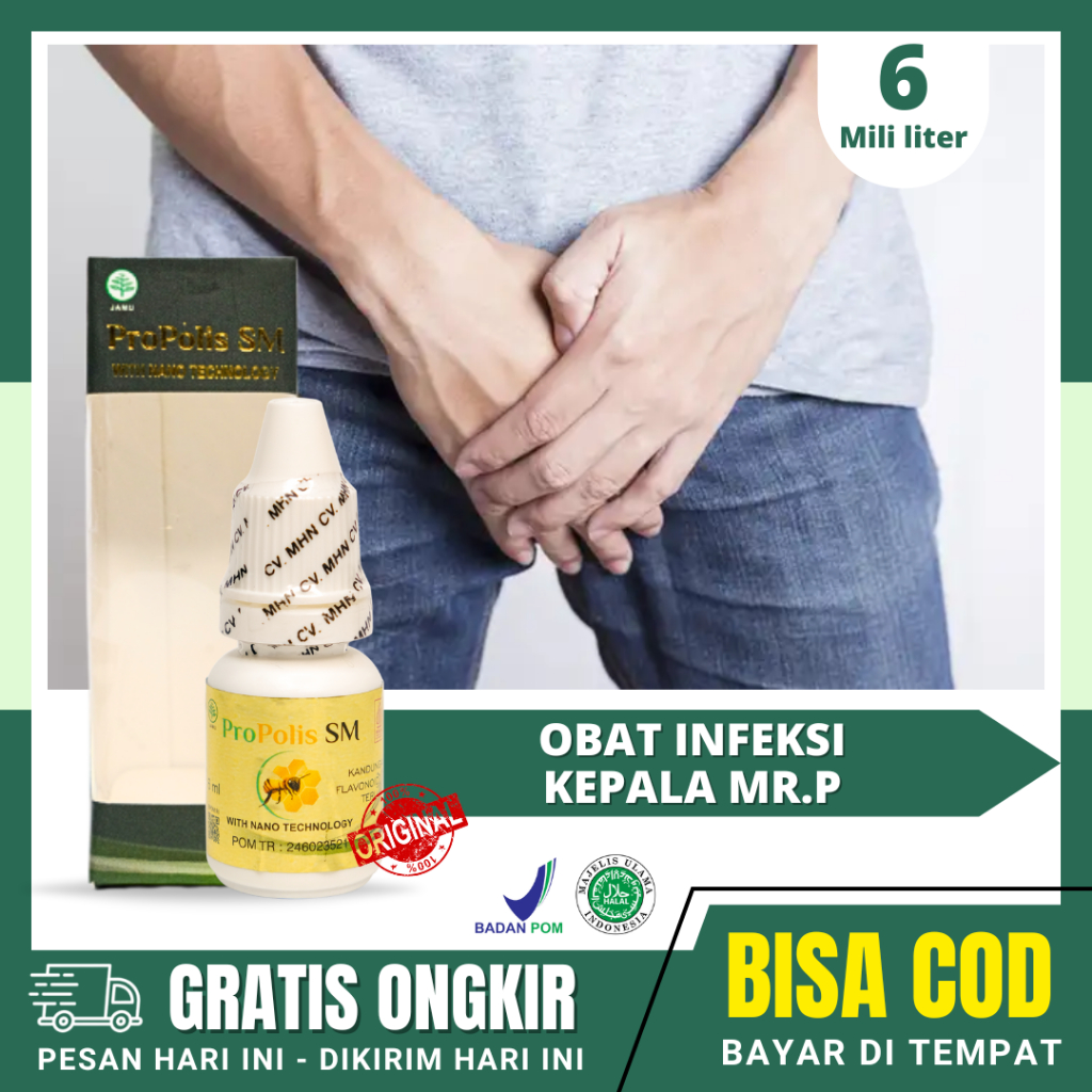 Obat Infeksi Kepala Mr.P, Kelamin Bernanah, Kutil Kelamin, ISK Pria - PROPOLIS SM - BPOM & Halal