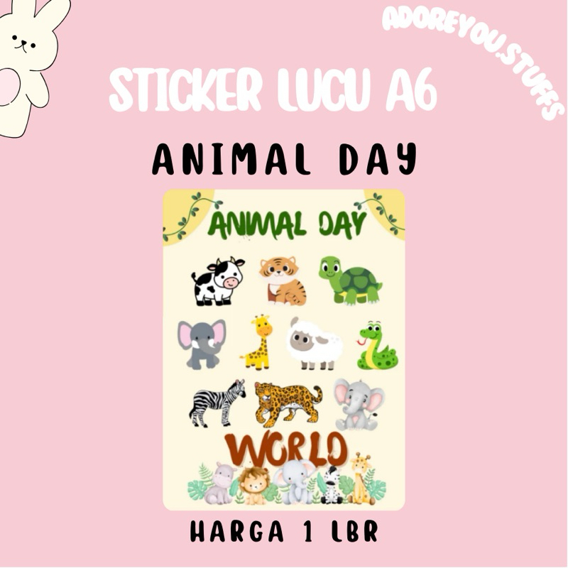 

[ANIMAL DAY ] STICKER ANAK UKURAN A6 ( 10 CM X 15 CM ) | STICKER LUCU | STICKER KISS CUT | STICKER CUTE