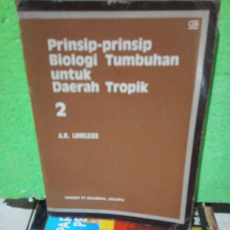 Prinsip prinsip Biologi tumbuhan untuk daerah Tropik 2 ( ORIGINAL ) LOVELESS