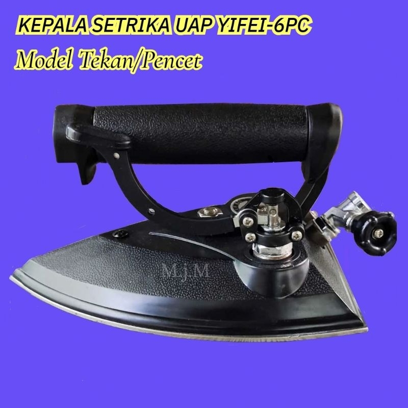 SETRIKA UAP BOILER TEKAN/KEPALA SETRIKA UAP MODEL PENCET YIFEI-6PC / MEREK YIFEI