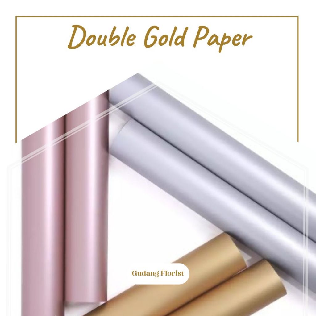 

DOUBLE GOLD PAPER / CELLOPHANE / KERTAS KADO / KERTAS BUKET / KERTAS BUNGA / TIDAK TRANSPARAN