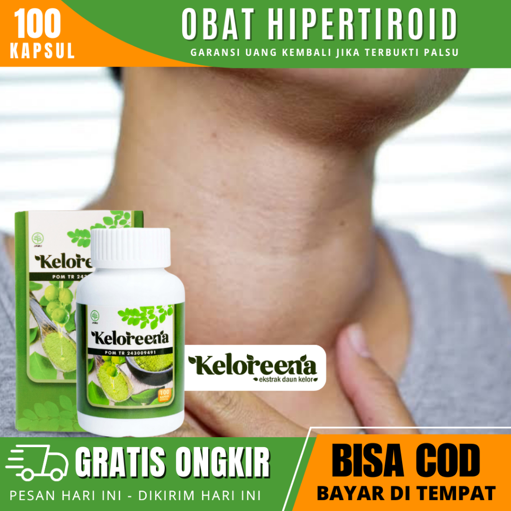 Obat Kelenjar Tiroid Dileher, Tiroid Bengkak, Hipertiroid, Benjolan Di Leher Gondok- KELOREENA