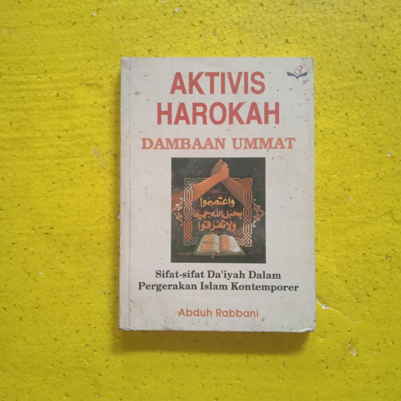 [Pustaka Al Bayyinah] Buku Organisasi, Buku Agama Islam : Aktivis Harokah Dambaan Ummat (Sifat Sifat