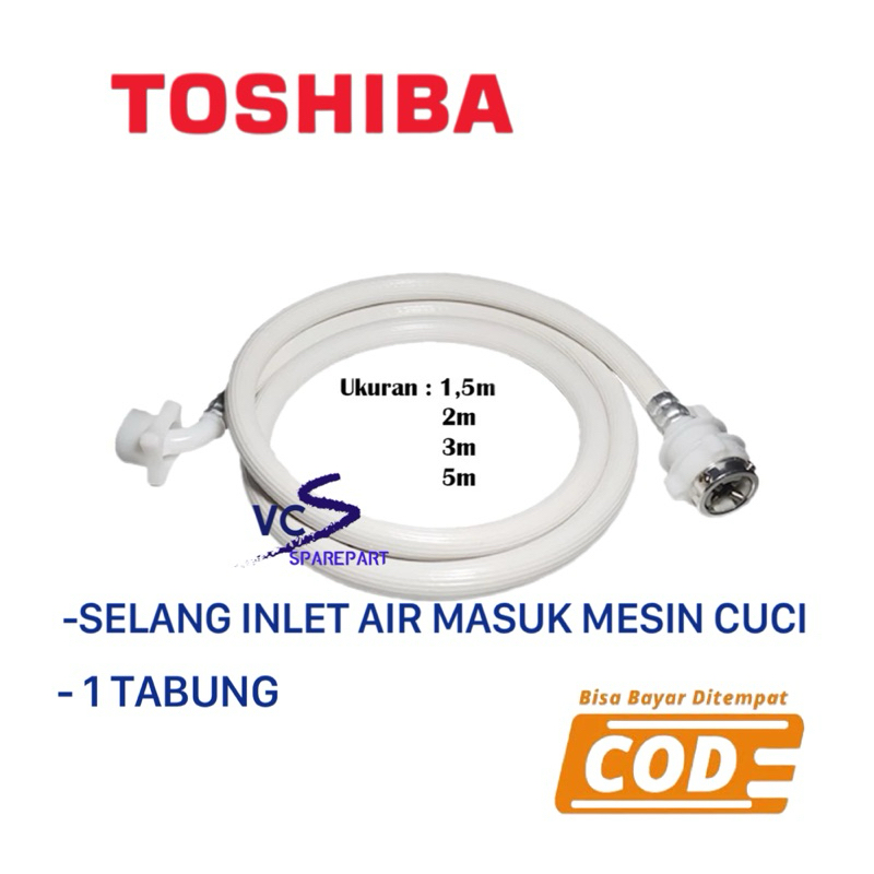 Selang Masuk Air Mesin Cuci 1 Tabung TOSHIBA / Selang water inlet 1 Tabung Toshiba