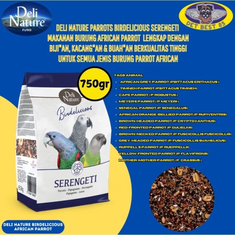 Deli Nature Birdelicious Parrot Serengeti 750gr Makanan Burung Parrot Africa African Grey-Cape Parro