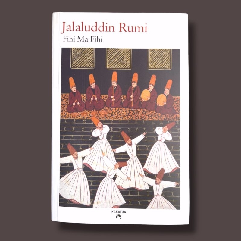 

Fihi Ma Fihi - Jalaluddin Rumi