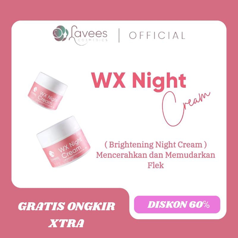 PROMO Lavees Cosmedics - WX Night Cream ( Mencerahkan dan Memudarkan Flek ) Original