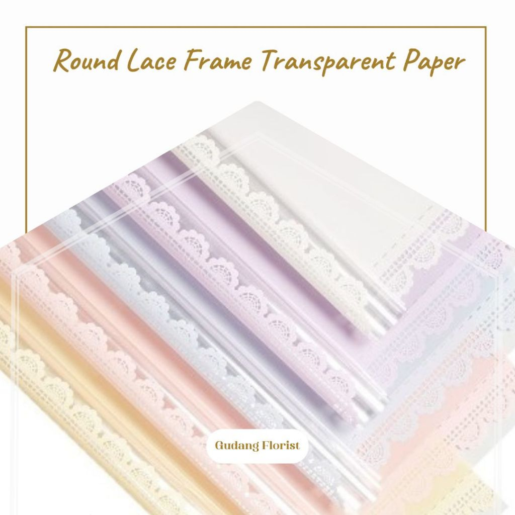 

ROUND LACE FRAME TRANSPARENT PAPER / CELLOPHANE / KERTAS KADO / KERTAS BUKET / KERTAS BUNGA / SEMI TRANSPARAN