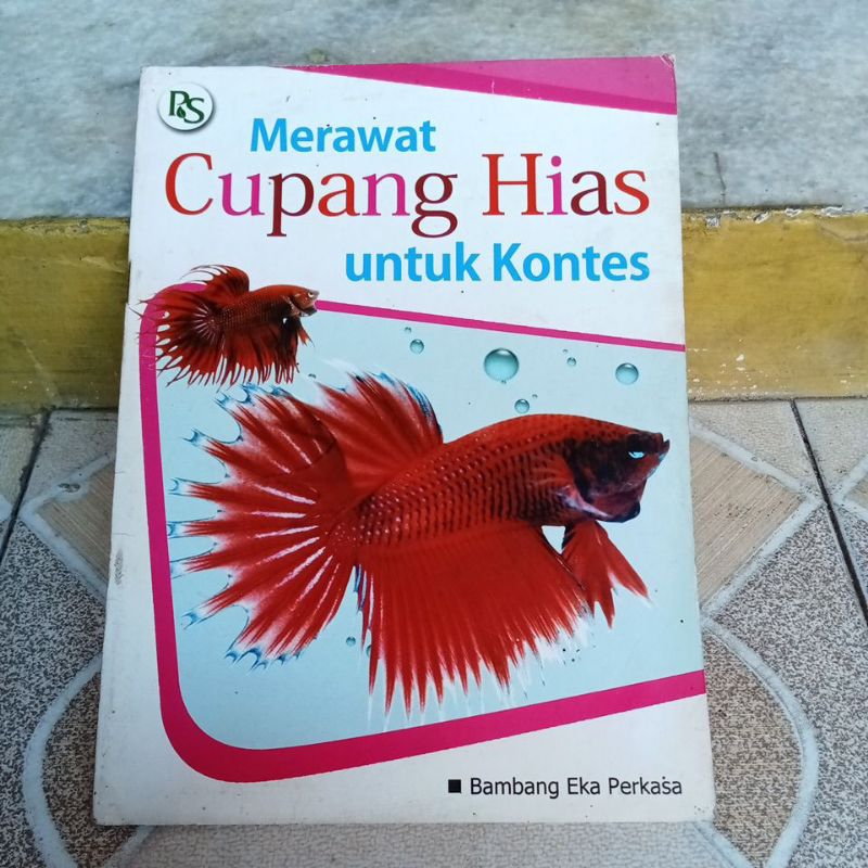 Buku Hobi - Merawat Cupang Hias Untuk Kontes