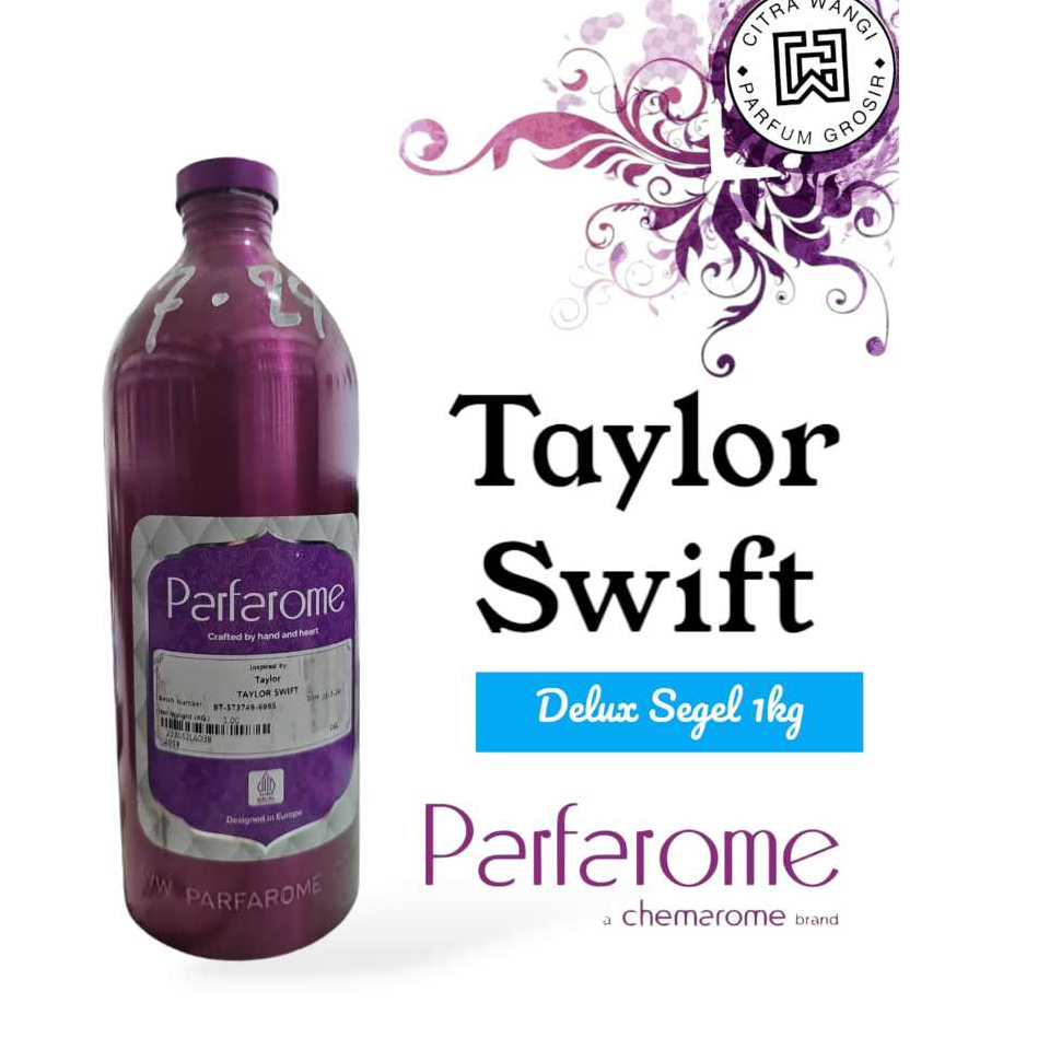 (1KG) TAYLOR 1 KG BY PARFAROME (DELUXE). TAYLOR SWIFT. BIBIT PARFUM MURNI SEGEL ORIGINAL.