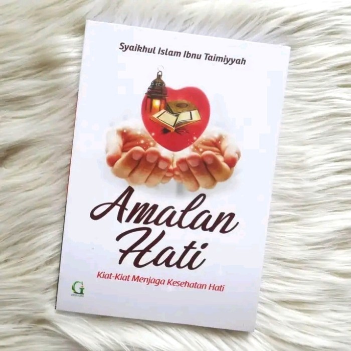 AMALAN HATI (kiat-kiat menjaga kesehatan hati)