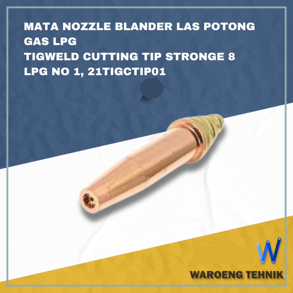 Mata Nozzle Blander Las Potong Gas LPG TIGWELD Cutting TIP Stronge 8  LPG No 1, 21TIGCTIP01