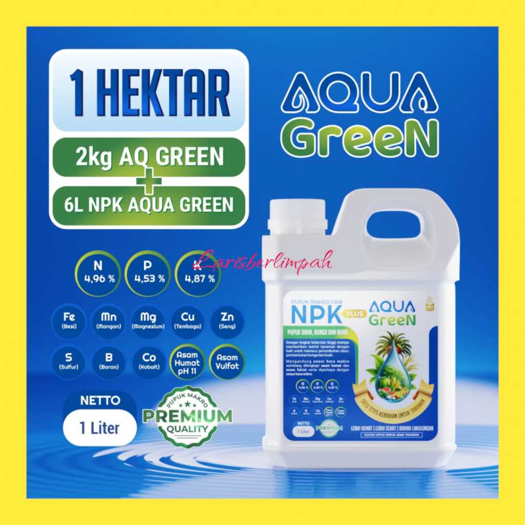 NPK AQUA Green Pupuk Organik Cair Hayati Booster Tanaman Sawit Karet Sayur 1L untuk Hasil Meningkat