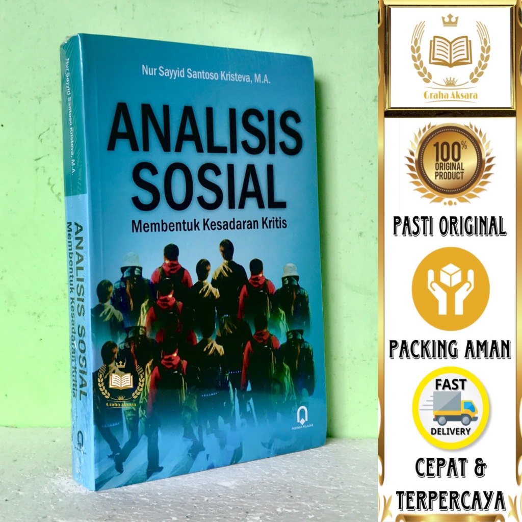 Buku Analisis Sosial - Membentuk Kesadaran Kritis - Nur Sayyid Santoso Kristeva, M.A.