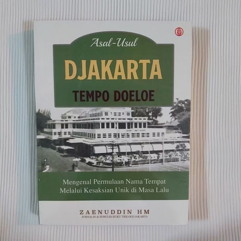Buku Sejarah Kota Tempo Doeloe - Asal Usul jakarta Tempo Doeloe ▪︎ Benda di Sekitar Kita ▪︎ Fakta Do