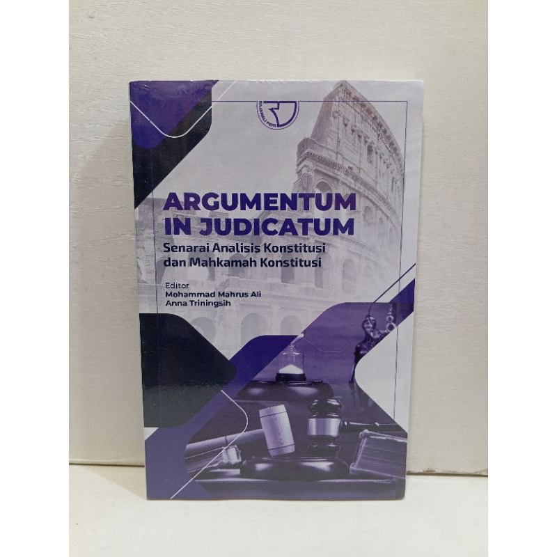 Buku Argumentum in Judicatum: Senarai Analisis Dan Mahkamah Konstitusi by Mohammad Mahrus Ali