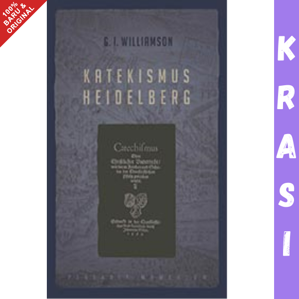 Buku Katekismus Heidelberg - G. I. Williamson