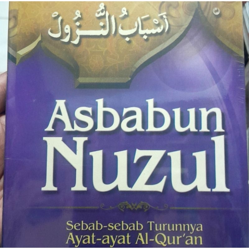 Buku Asbabun Nuzul Sebab Turunnya Ayat Al-Quran by Al Wahidi An Nisaburi