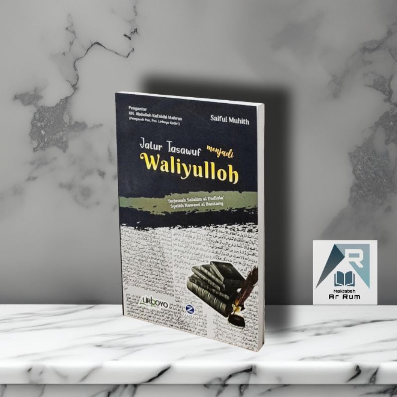 Jalur tasawuf menjadi waliyulloh /Terjemah kitab salalimul fudhola'/ Terjemah kifayatul atqiya'/terj