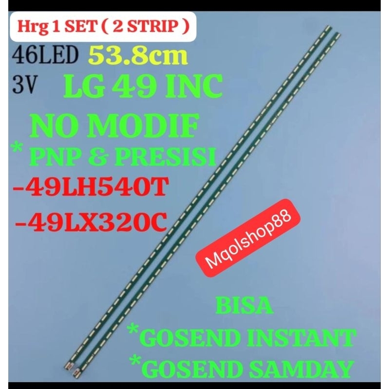 Hrg 1 SET ( 2 STRIP ) BACKLIGHT TV LED 49 INC 49LX310 49LH540 49LX310C 49LH540T LAMPU BL LED TV 49LF